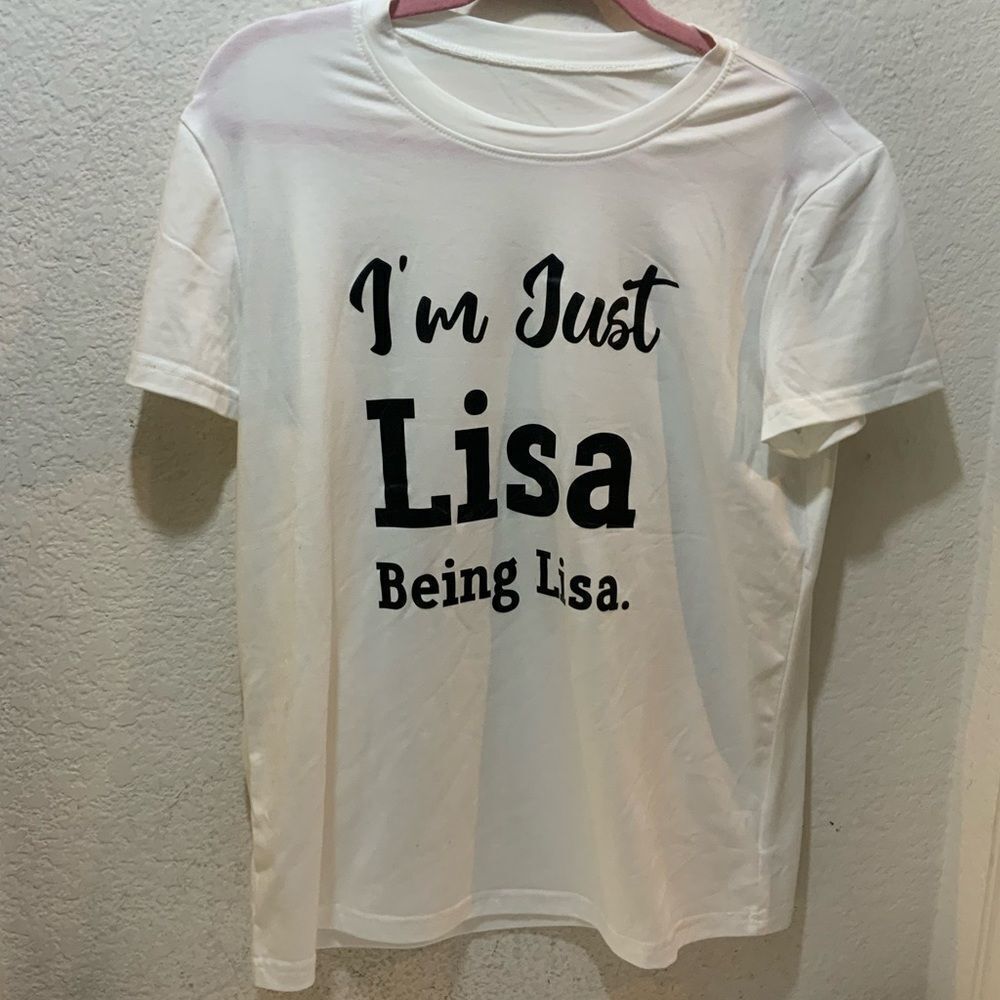 i am just lisa being Lisa Tshirt